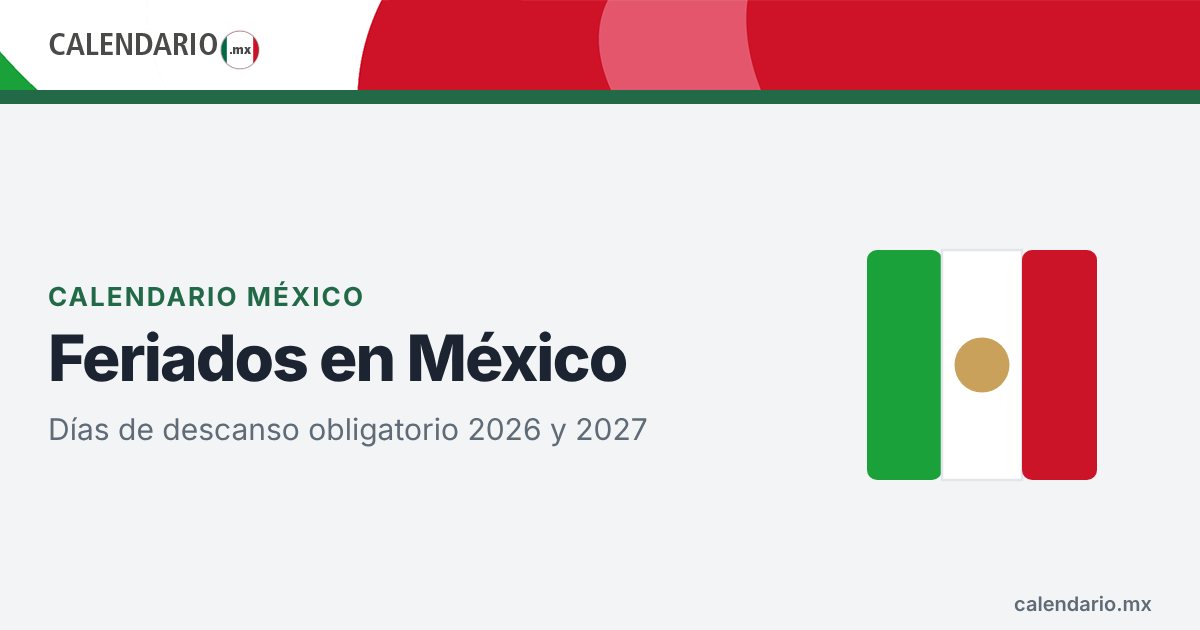 Feriados en México 2026 y 2027