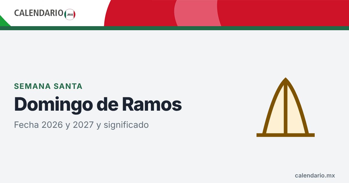 Domingo de Ramos en México: fecha en 2026 y 2027