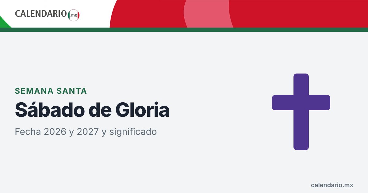 Sábado de Gloria en México: fecha en 2026 y 2027